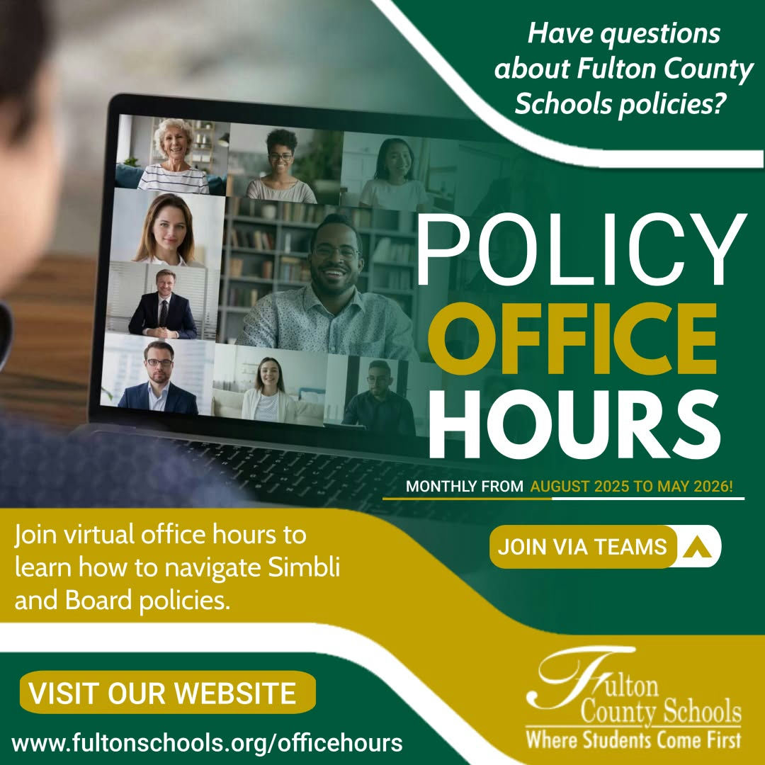 Photo by Fulton County Schools on October 20, 2025. May be an image of studying, bureau, office and text that says 'Ha questions about Fulton County Schools policies? MuaA POLICY OFFICE HOURS MONTHLY FROM UGUST 025 TO MAY 2026! Join virtual office hours to learn how to navigate Simbli and Board policies. JOIN VIA TEAMS VISIT OUR WEBSITE www.fultonschools.org/ofcehours Frilton fulton County Schools Where Students Come First'.
