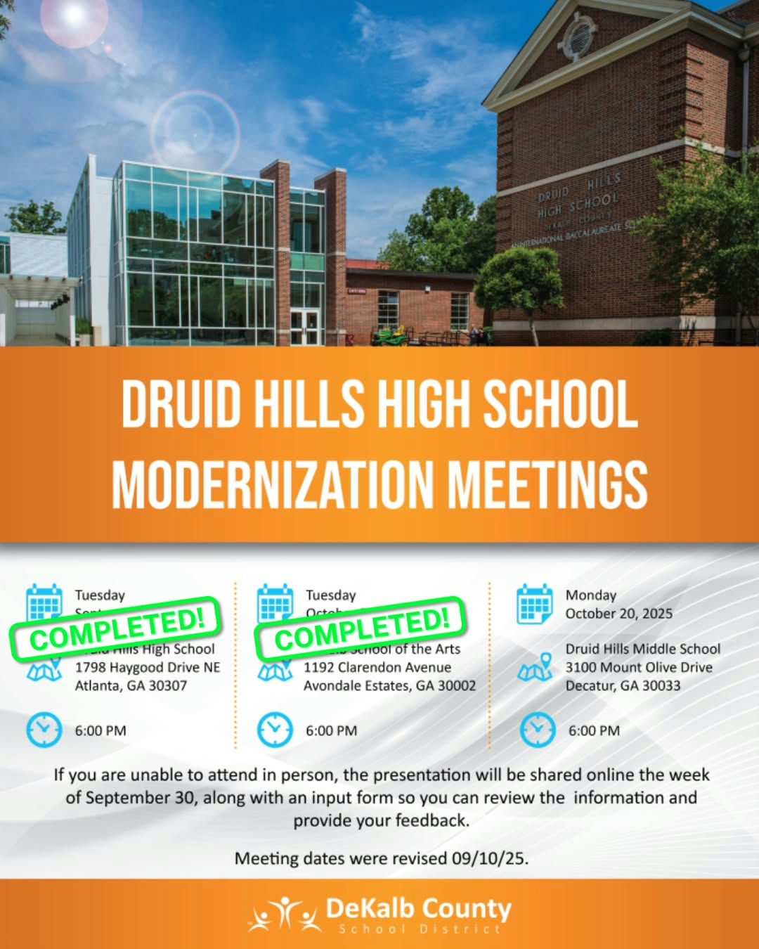 Photo shared by DeKalb County Schools, GA on October 14, 2025 tagging @druid_hills_high. May be an image of ‎text that says '‎TE DRUID HILLS HIGH SCHOOL MODERNIZATION MEETINGS Tuesday COMPLETED! rinIS High School 1798 Haygood Drive NE Atlanta, GA 30307 Monday October 20, 2025 Tuesday COMPLETED! UGflool fthe Arts m 1192 Clarendon Avenue Avondale Estates, GA 30002 6:00 لصه Druid Hills Middle School 3100 Mount Olive Drive Decatur, GA 30033 6:00 PM 6:00 PM If you are unable to attend in person, the presentation will be shared online the week of September 30, along with input form can review the information and provide your feedback. Meeting dates were revised 09/10/25. DeKalb County School District‎'‎.