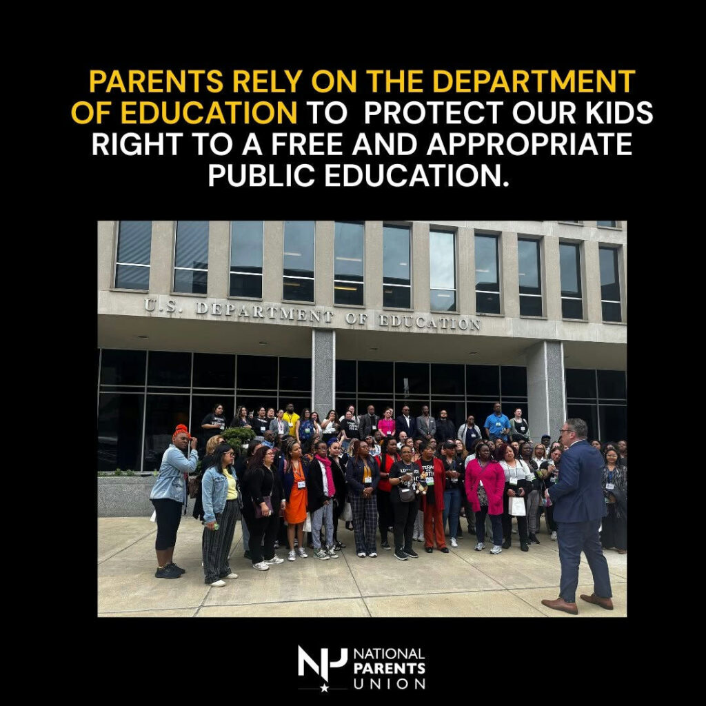 Photo by National Parents Union on October 16, 2025. May be a Twitter screenshot of child, standing and text that says 'PARENTS RELY ON THE DEPARTMENT OF EDUCATION to PROTECT OUR KIDS RIGHT to A FREE AND APPROPRIATE PUBLIC EDUCATION. DEPARTMENT OE EDUCATION က်ိီ NPRENAS NATIONAL PARENTS UNION'.