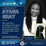 Photo by Fulton County Library System in One Margaret Mitchell Square Central Library with @ayanagray_, @braveandkindbooks, @afplf_atl, and @fulcolibrarycentral. May be an image of one or more people, book, magazine and text that says 'FULTON COUNTY LIBRARY SYSTEM piak foundation erave KiND IN CONVERSATION WITH AYANA GRAY New York Times bestselling author Ayana Gray visits for a meet & greet and author talk on her debut adult novel, I, Medusa! HEV YORK เหอร RESTHELLI LTHDR AYANAGRAY AYAN Learn more and register at fulcolibrary.orgy/central-lbrary/ Free copies for the first 50 guests! Thursday, Nov 20 5:00-6 5:00-6：30PM 6:30 MEDUSA Reguster NOW CONNECT WITH US D O0 fulcolibrary falcolibrary.oeg f fukcopabib'.