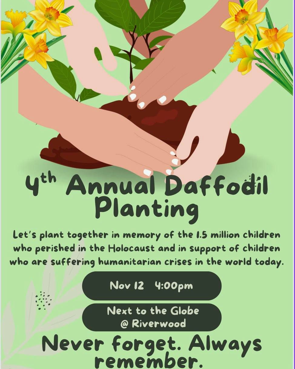 Photo by Riverwood Int. Charter School on November 06, 2025. May be a doodle of poster, flower, daffodil and text that says 'yth Annual Daffođil Planting Let's plant together in memory of the 1.5 million children who perished in the Holocaust and in support of children who are suffering humanitarian crises in the world today. Nov 12 4:00pT Next to the Globe @ Riverwood Never forget. Always remember.'.
