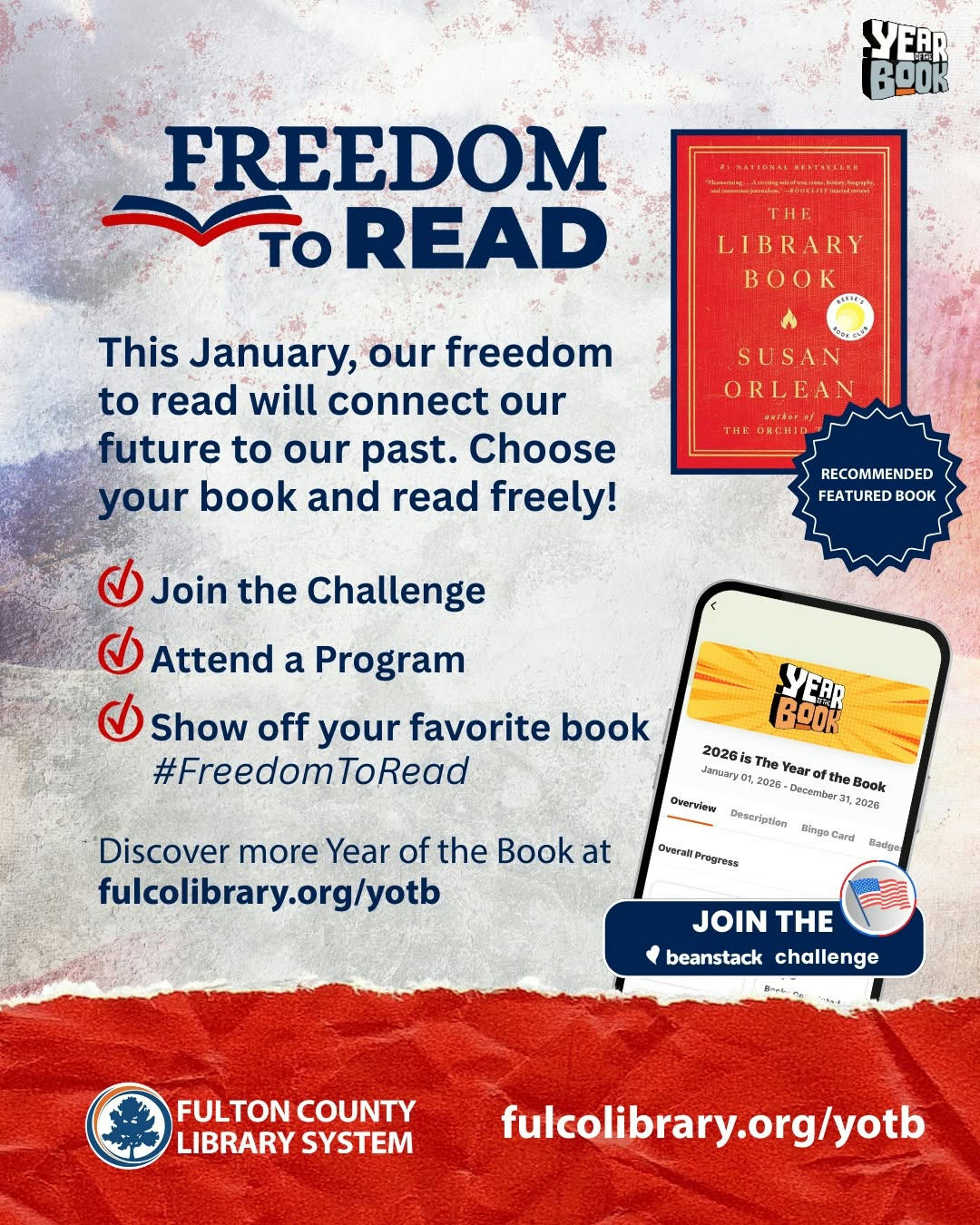 Photo by Fulton County Library System on January 17, 2026. May be an image of ‎card, tablet, poster, book, magazine and ‎text that says '‎yEAp BOK FREEDOM TO READ LIBRARY OK This January, our freedom to read will connect our future to our past. Choose your book and read freely! ESEESSA SUSAN ORLEA RECOMMENDED FEATURED BOOK ر Join the Challenge ر Attend a Program Show off your favorite book #FreedomToRead 2026 anwry Discover more Year of the Book at fulcolibrary.org/yotb YEAR BOOK The 2026- Year the Book December Orerwie Description Dinge 2026 Card ingoCard ಶಿಡశ Overal OweralProgress Progress JOIN THE beanstack challenge Prtin FULTON COUNTY LIBRARY SYSTEM fulcolibrary.org/yotb‎'‎‎.
